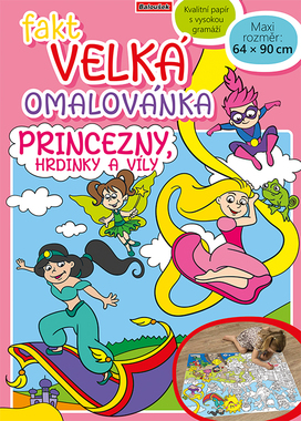 BO911 Fakt velká omalovánka - Princezny, hrdinky a víly-1 BO911 Fakt velká omalovánka - Princezny, hrdinky a víly-1